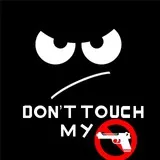 Dont Touch My Gun