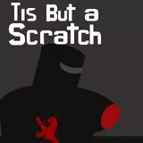 monty  tis but a scratch
