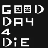 Good  day  for  Die