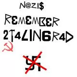 Nazis, remember stalingrad!