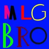 MLG BRO