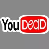 you dead