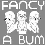fancy a bum ?