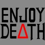 enjoy death