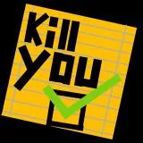 Kill you